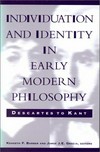 Individuation and identity in early modern philosophy : Descartes to Kant /
