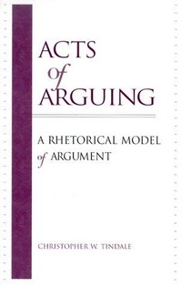 Acts of arguing : a rethorical model of argument /