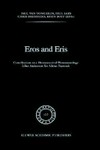 Eros and eris : contributions to a hermeneutical phemomenology : liber amicorum for Adriaan Peperzak /