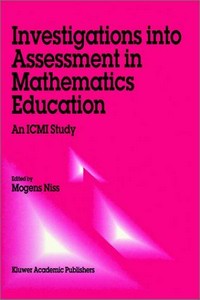 Investigations into assessment in mathematics education : an ICMI study /