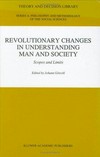 Revolutionary changes in understanding man and society : scopes and limits /