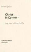 Christ in context : divine purpose and human possibility /