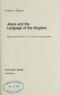Jesus and the language of the Kingdom : symbol and metaphor in New Testament interpretation /