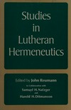 Studies in Lutheran hermeneutics / 