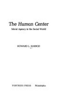The human center : moral agency in the social world /