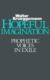 Hopeful imagination : prophetic voices in exile /