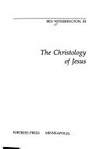 The christology of Jesus /