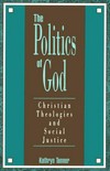 The politics of God : Christian theologies and social justice /