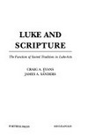 Luke and scripture : the function of sacred tradition in Luke-Acts /
