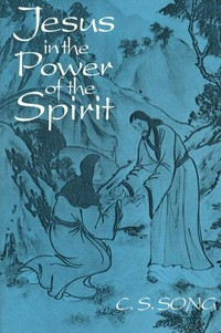 Jesus in the power of the spirit /
