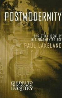 Postmodernity : Christian identity in a fragmented age /