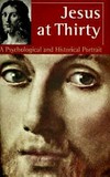 Jesus at thirty : a psychological and historical portrait /