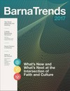 Barna trends 2017 : what's new and what's next at the intersection of faith and culture.
