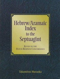 Hebrew/Aramaic index to the Septuagint : keyed to the Hatch-Redpath concordance /