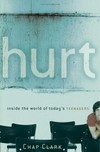 Hurt : inside the world of today's teenagers /