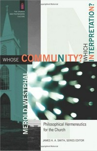 Whose community? which interpretation? : philosophical hermeneutics for the Church /