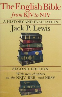 The English Bible from KJV to NIV : a history and evaluation /