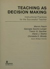 Teaching as decision making : instructional practices for the successful teacher /