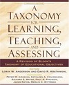 A taxonomy for learning, teaching, and assessing : a revision of Bloom's Taxonomy of educational objectives /