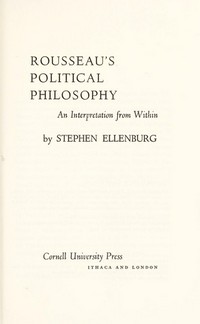 Rousseau's political philosophy : an interpretation from within /