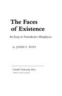 The faces of existence : an essay in nonreductive metaphysics /