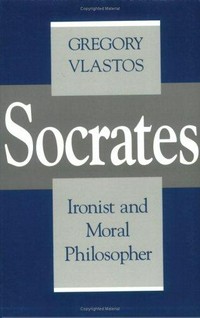 Socrates, ironist and moral philosopher /