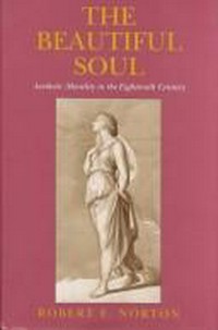 The beautiful soul : aesthetic morality in the eighteenth century /