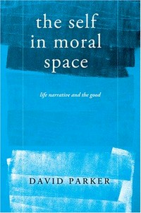 The self in moral space : life narrative and the good /