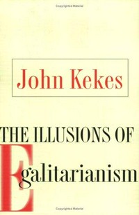 The illusions of egalitarianism /