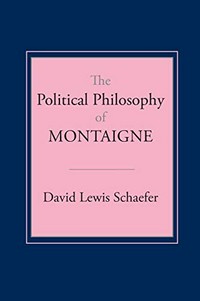 The political philosophy of Montaigne /