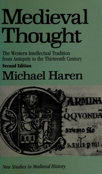 Medieval thought : the Western intellectual tradition from antiquity to the thirteenth century /