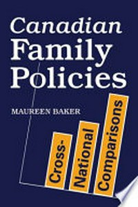 Canadian family policies : cross-national comparisons /