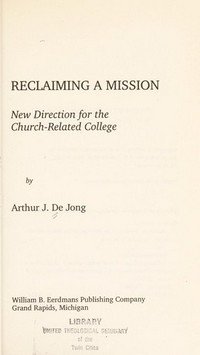 Reclaiming a mission : new direction for the Church-related college /