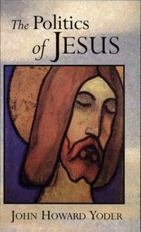 The politics of Jesus : vicit Agnus noster /