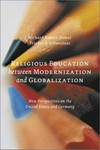 Religious education between modernization and globalization : new perspectives on the United States and Germany.