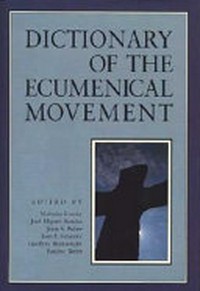 Dictionary of the ecumenical movement /