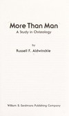 More than man : a study in Christology /