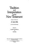 Tradition and interpretation in the New Testament : essays in honor of E. Earle Ellis for his 60th birthday /