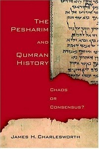 The Pesharim and Qumran history : chaos or consensus? /