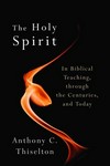 The Holy Spirit : in Biblical teaching, through the centuries, and today /