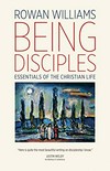 Being disciples : essentials of the Christian life /