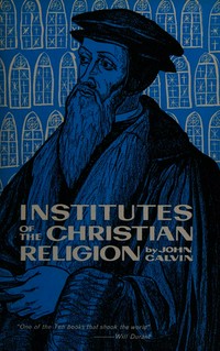 Institutes of the Christian religion /
