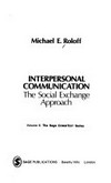 Interpersonal communication : the social exchange approach /