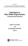 Individuals in mass media organizations : creativity and constraint /