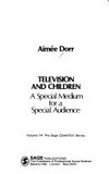 Television and children : a special medium for a special audience /