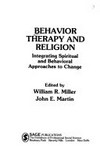 Behavior therapy and religion : integrating spiritual and behavioral approaches to change /