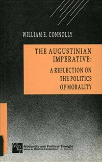 The Augustinian imperative : a reflection on the politics of morality /