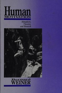 Human motivation : metaphors, theories, and research /