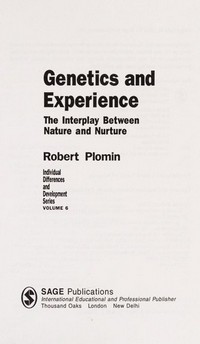 Genetics and experience : the interplay between nature and nurture /