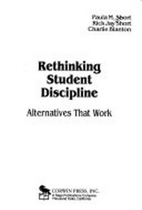 Rethinking student discipline : alternatives that work /
